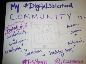 Jessica Solomon's sign for My #DigitalSisterhood Community Is Campaign