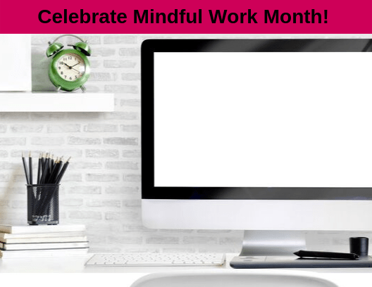 CelebrateMindfulWorkMonth