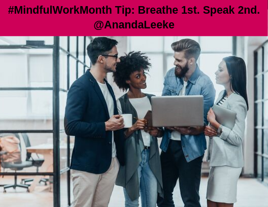 MindfulWorkTip-Breathe1stThenSpeak