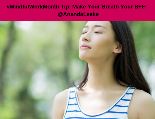 MindfulWorkTip-MakeYourBreathYourBFF (1)