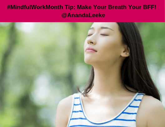 MindfulWorkTip-MakeYourBreathYourBFF (1)